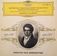 Ludwig van Beethoven , Amadeus-Quartett - Streichquartett B-dur Op.130 / Grosse Fuge B-dur Op.133