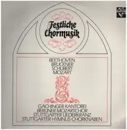 Beethoven / Bruckner / Schubert /  Mozart - Festliche Chormusik