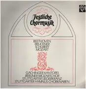 LP - Ludwig van Beethoven , Anton Bruckner , Franz Schubert , Wolfgang Amadeus Mozart , Gächinger Kantor - Festliche Chormusik