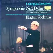 Beethoven - Symphony No. 2 In D, Op. 36 / Overture "The Creatures Of Athens" Op. 113 / Overture "The Creatures