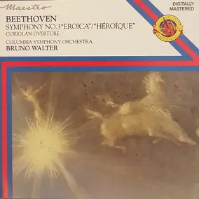 Ludwig Van Beethoven - Symphony No.3 'Eroica'/'Héroïque' / Coriolan Ouverture