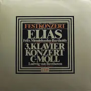 Double LP - Ludwig van Beethoven , Daniel Barenboim , Junge Deutsche Philharmonie , Lorin Maazel , Felix Mendel - Festkonzert: Felix Mendelssohn-Bartholdy Elias / Ludwig van Beethoven 3. Klavierkonzert C-moll