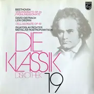 Beethoven - Die Klassik Diskothek 19 - Beethoven Violinsonate Op.24 'Frühlingssonate', Cellosonate Op.69
