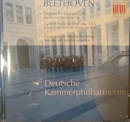 Ludwig van Beethoven , Deutsche Kammerphilharmonie Bremen - Septett Es-Dur Op. 20; Grosse Fuge B-Dur Op. 133
