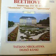 Ludwig van Beethoven , Dezső Ránki , Tatiana Nikolayeva - Klaviersonaten op. 27/2, 53, 57