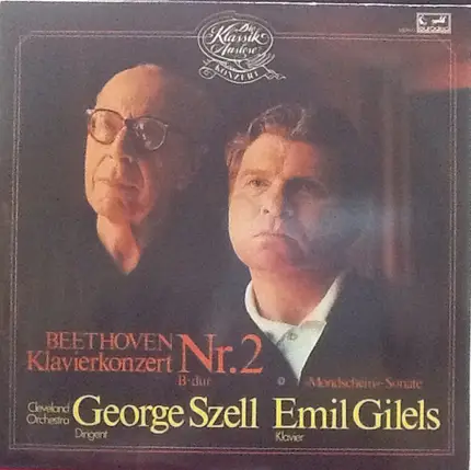 Ludwig van Beethoven , Emil Gilels , The Cleveland Orchestra , George Szell - Klavierkonzert Nr. 2 B-Dur, 'Mondschein' Sonate
