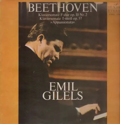 Ludwig van Beethoven , Emil Gilels - Klaviersonate F-dur Op. 10 Nr. 2, Klaviersonate F-moll Op. 57 'Appassionata'