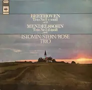 Beethoven / Mendelssohn / The Istomin/Stern/Rose Trio - Trio Nr. 3 C-Moll Op. 13 - Trio Nr. 1 D-Moll Op. 49