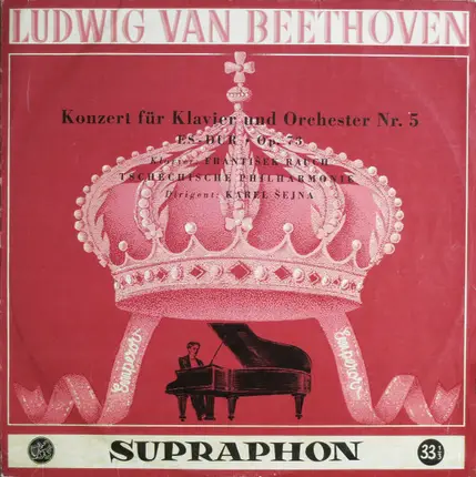 Ludwig van Beethoven , František Rauch , The Czech Philharmonic Orchestra , Karel Šejna - Konzert Für Klavier Und Orchester Nr. 5 Es-dur • Op. 73