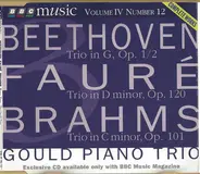 Ludwig Van Beethoven , Gabriel Fauré , Johannes Brahms ‎- Gould Piano Trio - Piano Trios: Trio In G, Op. 1/2 • Trio In D Minor, Op. 120 • Trio In C Minor, Op. 101
