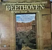 LP - Ludwig van Beethoven , Gewandhausorchester Leipzig , Václav Neumann - Leonore Nr. 3 / Ruinen Von Athen / Egmont / Fidelio / König Stephan / Die Weihe Des Hauses