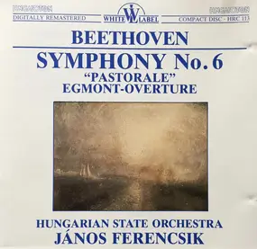 Ludwig Van Beethoven - Symphony No. 6 "Pastorale" Egmont-Overture