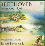 Ludwig van Beethoven , Hungarian State Orchestra , János Ferencsik - Symphony No. 6 In F Maj., Op. 68 (Pastorale)