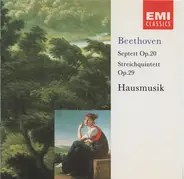 Beethoven / Hausmusik - Septett Op.20 / Streichquintett Op.29