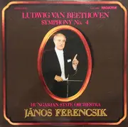 LP - Ludwig van Beethoven , János Ferencsik , Hungarian State Orchestra - Symphony No. 4