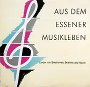 LP - Ludwig van Beethoven , Johannes Brahms , Maurice Ravel - Karl-Heinz Lippe , Rainer Koch - Aus Dem Essener Musikleben: Lieder Von Beethoven, Brahms Und Ravel
