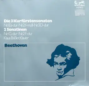 Ludwig Van Beethoven - Die 3 Kurfürstensonaten / 2 Sonatinen