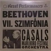 LP - Ludwig van Beethoven , Pablo Casals , Marlboro Festival Orchestra - VII. Szimfónia (A-dur) Op. 92