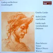 Ludwig van Beethoven , Peter Schreier , Walter Olbertz - Goethe-Lieder - Sechs Lieder Von Gellert - Lieder Nach Verschiedenen Dichtern