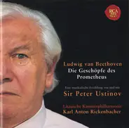 Beethoven - Die Geschöpfe Des Prometheus - Eine Musikalische Erzählung von Und Mit Sir Peter Ustinov