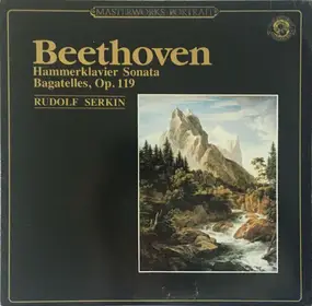 Ludwig Van Beethoven - Hammerklavier Sonata / Bagatelles, Op. 119