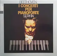 Beethoven / Rudolf Serkin - I Concerti Per Pianoforte