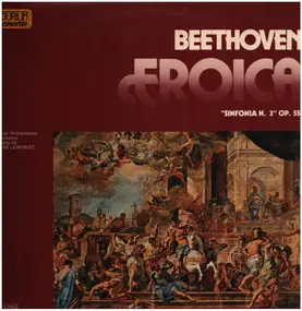 Ludwig Van Beethoven - Sinfonia No. 3 In MI Bemolle Maggiore, Op. 55 'Eroica'