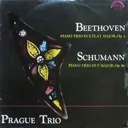 Beethoven / Schumann / Prague Trio - Piano Trio In E Flat Major, Op. 1 / Piano Trio In F Major, Op. 80