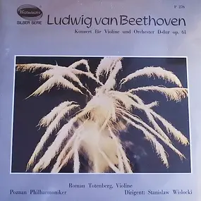 Ludwig Van Beethoven - Concerto  Pour Violon Et Orchestre En Ré Majeur Op. 61