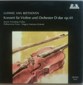 Ludwig Van Beethoven - Konzert Für Violine Und Orchester D-dur O. 61