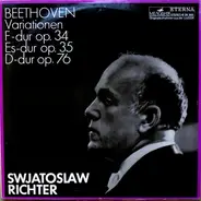 Beethoven / Sviatoslav Richter - Variationen F-dur Op. 34 • Es-dur Op. 35 • D-dur Op. 76