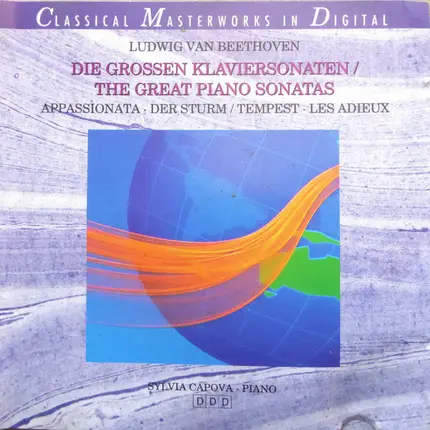 Beethoven / Sylvia Capova - Die Grossen Klaviersonaten = The Great Piano Sonatas Appassionata · Der Sturm / Tempest · Les Adieux