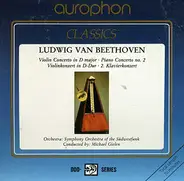 Beethoven - Violin Converto In D Major ∙ Piano Concerto No. 2 = Violinkonzert In D-Dur ∙ 2. Klavierkonzert
