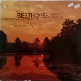 Ludwig Van Beethoven - Sinfonie B-Dur Op. 60 - König Stephan Ouverture Op. 117