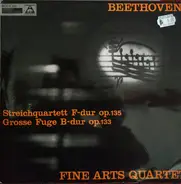 Beethoven - Streichquartet F-dur Op.135 / Grosse Fuge B-dur Op. 133