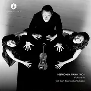 Beethoven / Trio con Brio Copenhagen - Piano Trios Volume III