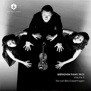 Beethoven / Trio con Brio Copenhagen - Piano Trios Volume III