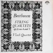 Beethoven / Vlach Quartet - String Quartets Op. 18. Nos. 4 And 5