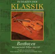 Beethoven - Im Herzen Der Klassik - Violinkonzert D-Dur Opus 61