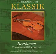 Beethoven - Im Herzen Der Klassik - Violinkonzert D-Dur Opus 61