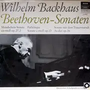 LP - Ludwig van Beethoven , Wilhelm Backhaus - Beethoven-Sonaten - Mondschein-Sonate Cis-Moll Op. 27,2; Pathétique Sonate C-Moll, Op. 13; Sonate Mit Dem Trauermarsh As-Dur, Op. 26
