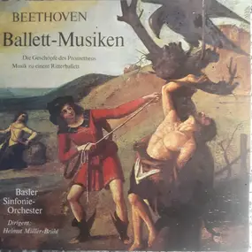 Ludwig Van Beethoven - Ballett-Musiken : Die Geschopfe des Prometheus , Musik zu einem Ritterballet