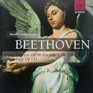 Beethoven / Borodin String Quartet - String Quartets Op.18 Nos.4 & 5, Op.130, Große Fuge In B-Flat Major, Op.133
