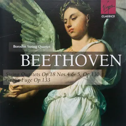 Beethoven / Borodin String Quartet - String Quartets Op.18 Nos.4 & 5, Op.130, Große Fuge In B-Flat Major, Op.133