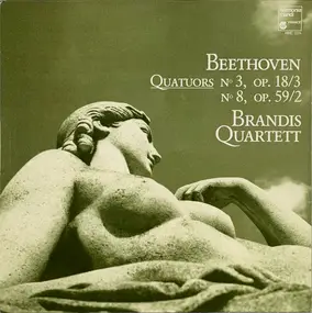 Ludwig Van Beethoven - Quatuors No. 3 Op. 18/3 · No. 8 Op. 59/2