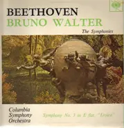 Ludwig van Beethoven/ Bruno Walter , Columbia Symphony Orchestra - Symphony No. 3 In E Flat Major Op. 55 (Eroica)