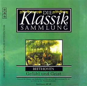 Ludwig Van Beethoven - Die Klassiksammlung 47: Beethoven: Gefühl Und Geist