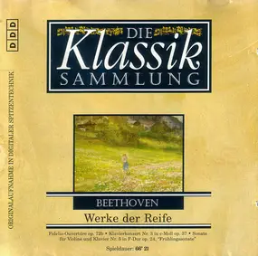 Ludwig Van Beethoven - Die Klassiksammlung 58: Beethoven: Werke Der Reife