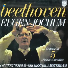 Ludwig Van Beethoven - Sinfonie Nr. 5 / 'Fidelio'- Ouvertüre
