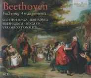 Beethoven - Folksong Arrangements - Scottish Songs - Irish Songs - Welsh Songs - Songs of Various Nationalities